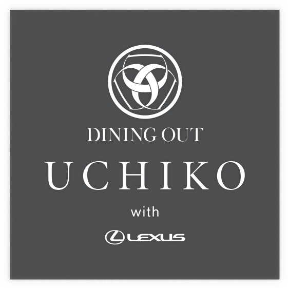 DINING OUT UCHIKO with LEXUS